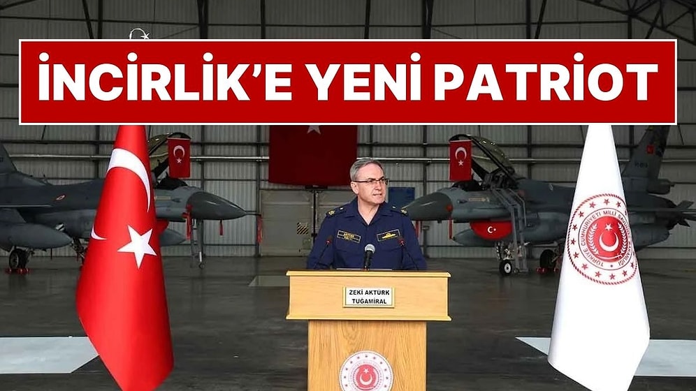 MSB Açıkladı: Adana’daki İncirlik Üssü’ne Ek Patriot Sistemi Konuşlandırıldı