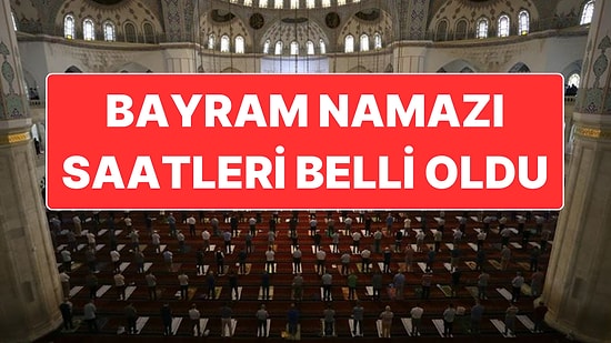 Diyanet İşleri Başkanlığı Bayram Namazı Saatlerini Açıkladı