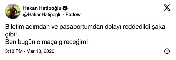 Oyuncu Hakan Hatipoğlu ise bileti olmasına rağmen maça alınmadığını açıkladı.