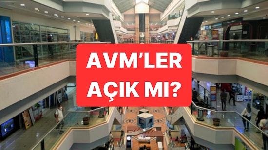 Bayramda AVM'ler Açık mı? Arife ve Bayram AVM Çalışma Saatleri 2026