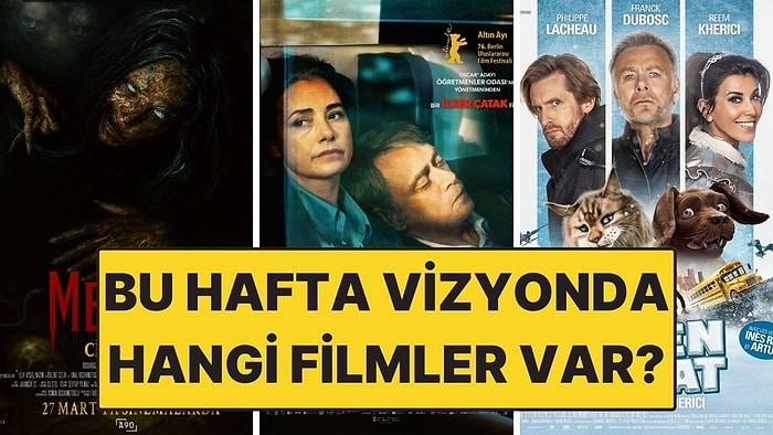 Haftanın Vizyon Seçkisi! 23-29 Mart Haftası Vizyondaki En Dikkat Çeken Filmler