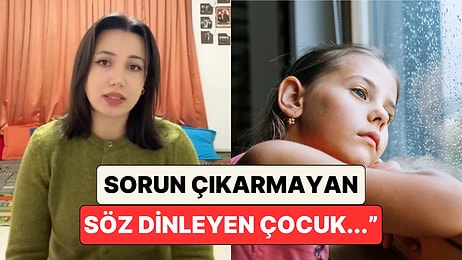 Bir Psikolog Kendisini En Çok Endişelendiren Çocuk Tipini Anlattı: "Söz Dinleyen, Sorun Çıkarmayan Çocuk..."