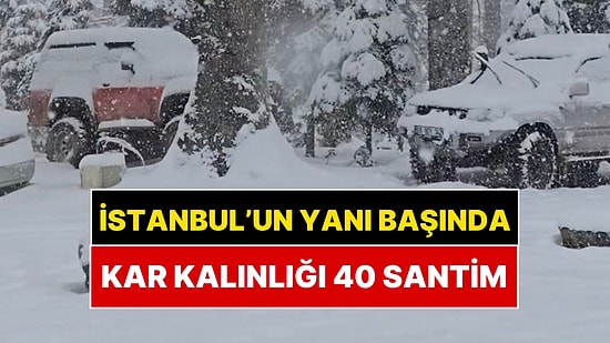 İstanbul'un Yanı Başına Lapa Lapa Kar Yağdı: Kar Kalınlığı 40 Santim