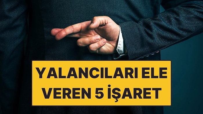 Psikolojiye Göre Patolojik Yalancıları Ele Veren 5 İşaret
