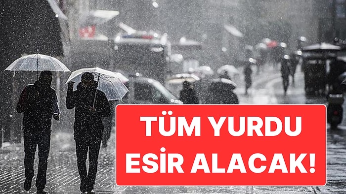 Bayramda Hava Durumu: Yağmur Tüm Yurdu Esir Alacak
