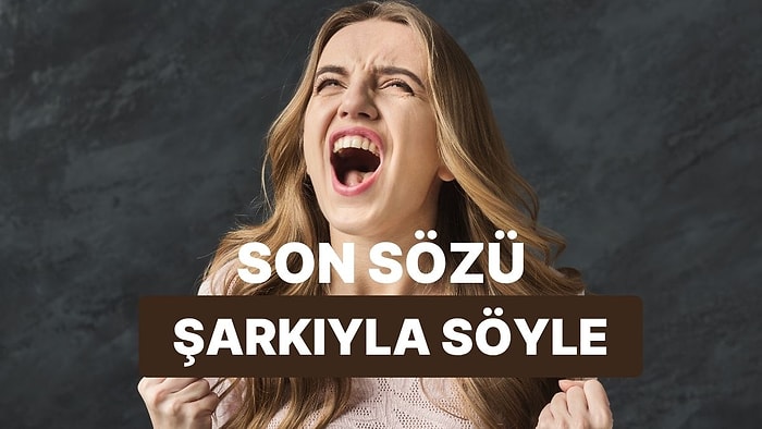 Eski Sevgiline Söyleyemediğin Son Sözü Söyleyecek Şarkıyı Açıklıyoruz!