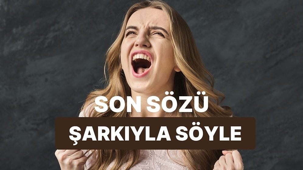Eski Sevgiline Söyleyemediğin Son Sözü Söyleyecek Şarkıyı Açıklıyoruz!
