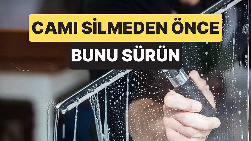 Camları Silmeden Önce Bunu Sürün: 2 Ay Boyunca Toz Tutmuyor!