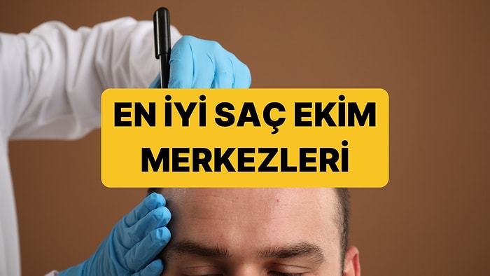 En İyi Saç Ekim Merkezleri