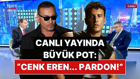 TGRT Canlı Yayınındaki Edis İddiası Ortalığı Karıştırdı: Cenk Eren Linç Yedi!