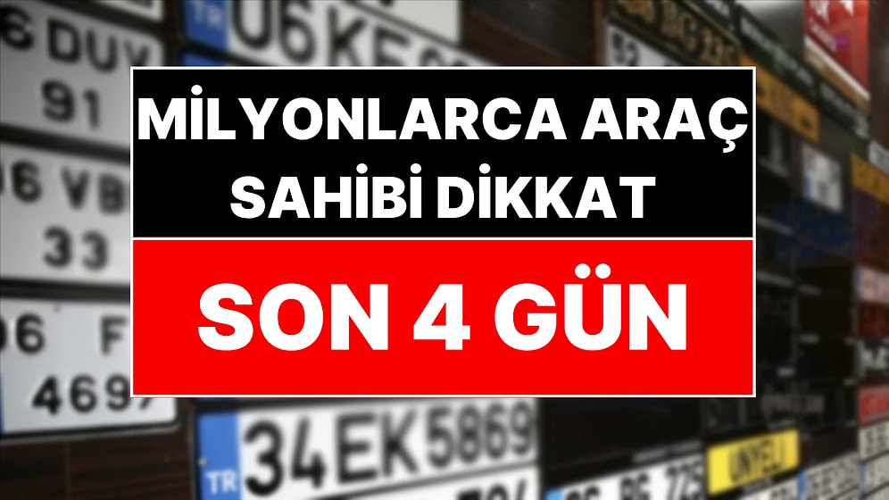 APP Plaka İçin Son 4 Gün! Normal Plaka İçin Aranan Şartlar