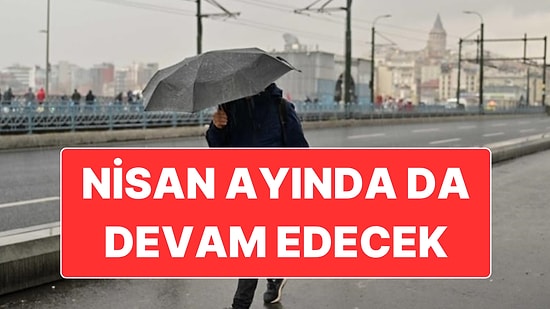 Meteoroloji Uzmanı Orhan Şen, Yağışlı ve Soğuk Havanın Nisan Ayında da Devam Edeceğini Açıkladı
