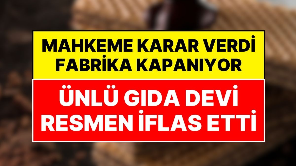Ünlü Türk Markası Resmen İflas Etti: Mahkeme Kararını Verdi, Dev Tesis Kapatılıyor!