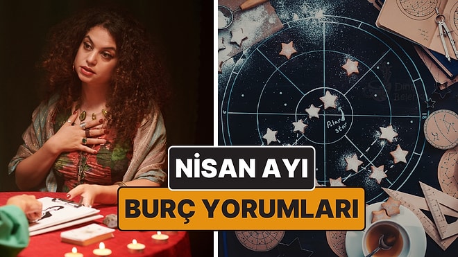 Nisan Ayının Astrolojik Olayları: Bu Ay Retro Var mı? Nisan Ayı Burç Kehanetleri
