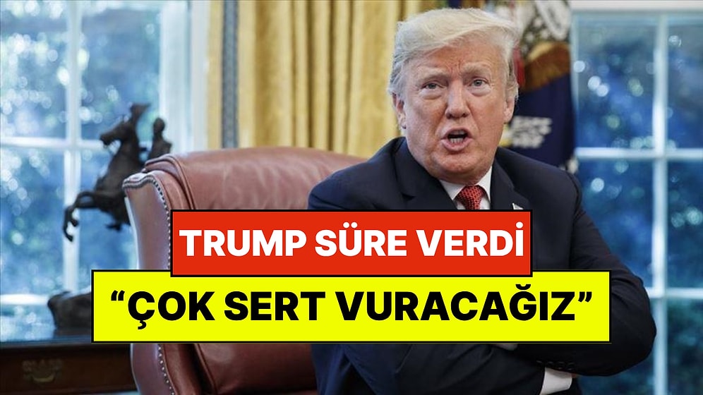 Trump’tan İran Tehdidi: "Önümüzdeki Haftalarda Çok Sert Vuracağız"