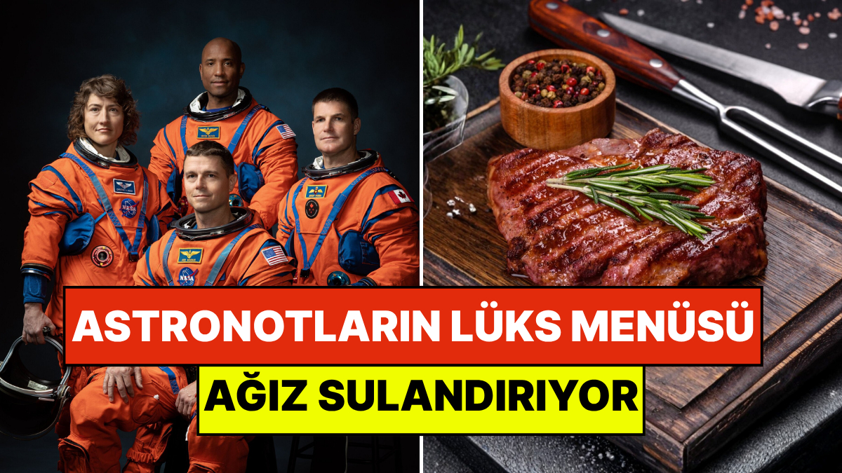 Ay’a Giden Astronotların Menüsü Ortaya Çıktı: Menüde Ne Ararsanız Var!