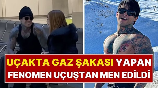 Uçakta Gaz Şakası Yapan Fenomen Uçuşlardan Men Edildi
