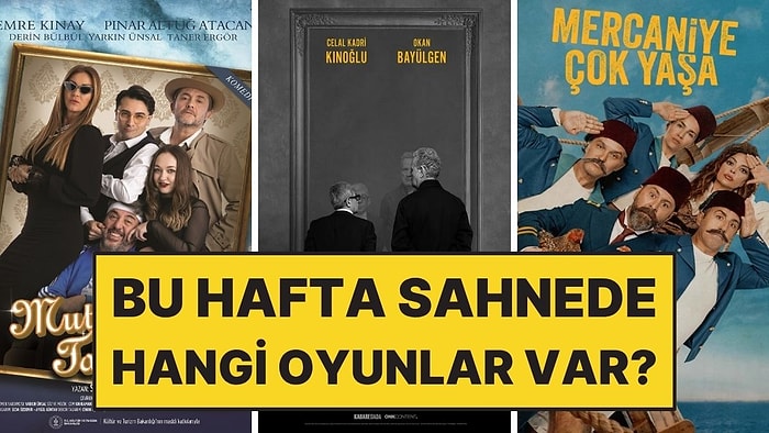 6-12 Nisan Haftasında Sahnelenecek En Güzel Tiyatro Oyunları