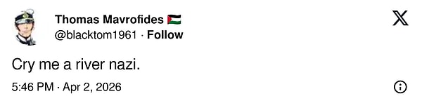 "Git başka yerde ağla, Nazi."