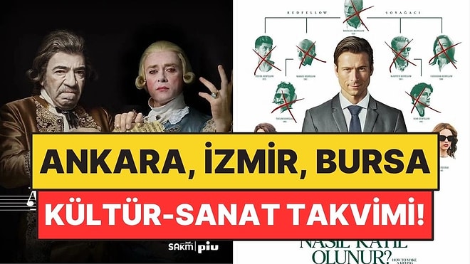 6-12 Nisan Ankara, İzmir ve Bursa'da Hangi Filmler ve Tiyatro Oyunları Var?