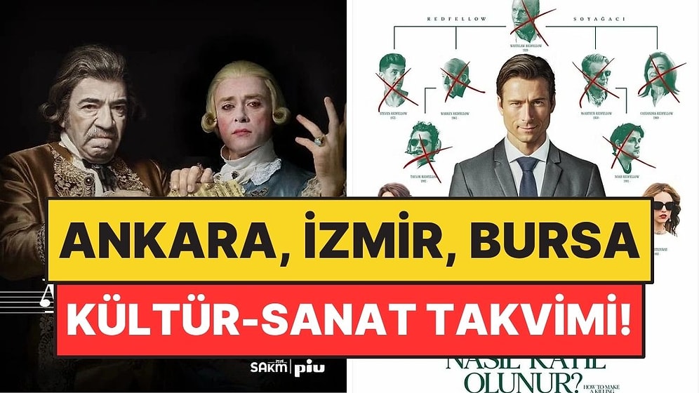 6-12 Nisan Ankara, İzmir ve Bursa'da Hangi Filmler ve Tiyatro Oyunları Var?