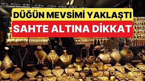 Düğün Mevsimiyle Birlikte Altına Talep Artıyor, Yetkililer Sahte Altın Uyarısı Yapıyor