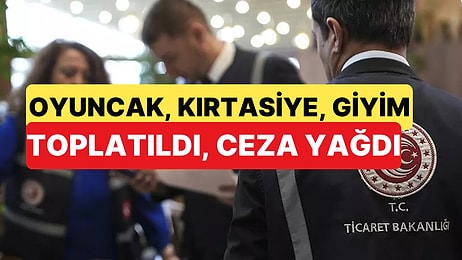 Binlerce Ürün Denetimden Geçti, Milyonlarca Ceza Yazıldı, Bazıları Toplatıldı