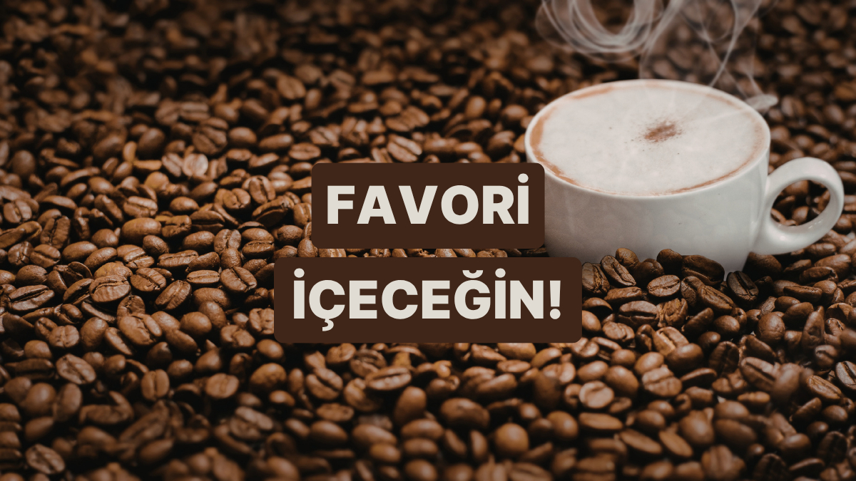 Favori İçeceğini Buluyoruz!