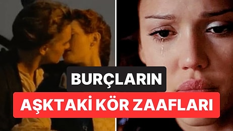 Burcunuza Göre Aşkta En Büyük Kör Noktanız Ne?