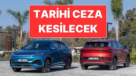 Anlaşmaya Rağmen Türkiye’deki Fabrikasını Açmayan BYD’ye Büyük Ceza Yolda