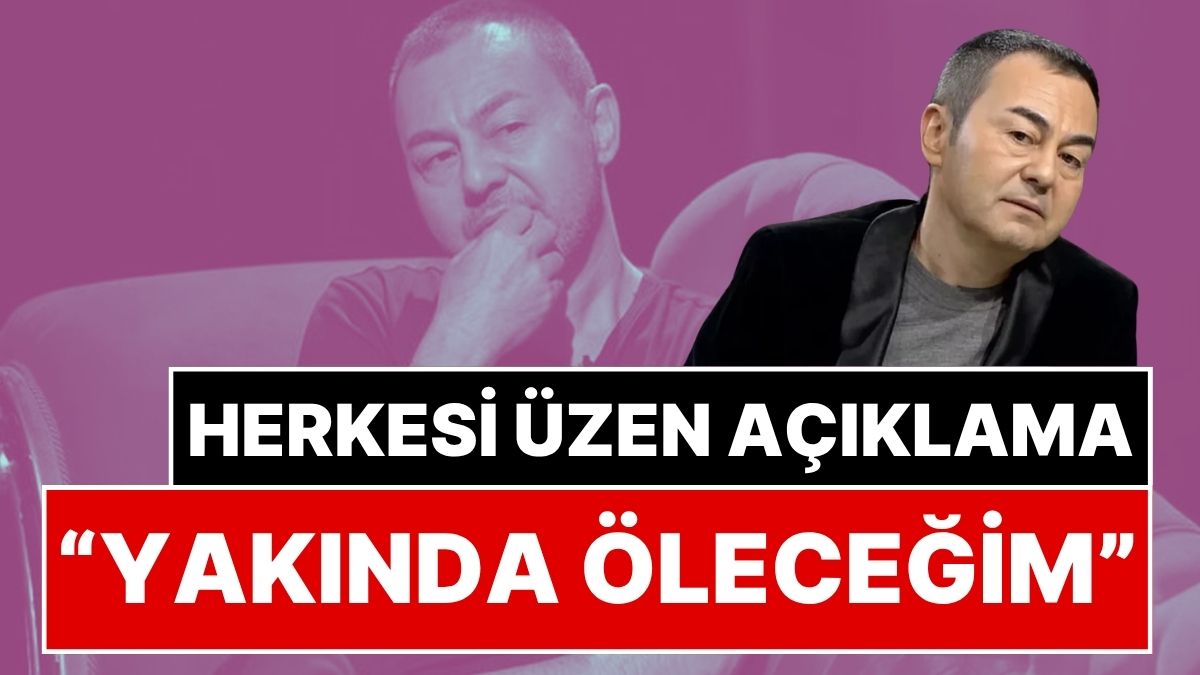 "Yakında Ölüp Gideceğim" Diyen Serdar Ortaç Canlı Yayında Vasiyetini Açıkladı