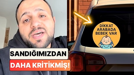 Bir Sağlıkçı O Çıkartmaların Kritik Önemini Anlattı: Araçlara "Dikkat Bebek Var" Yazısı Neden Asılır?