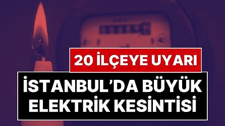 İstanbul’a Elektrik Kesintisi Uyarısı: 9 Nisan’da İstanbul’un 20 İlçesinde Elektrik Kesilecek