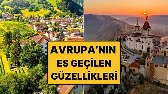 Avrupa'nın Saklı Kalmış Köşeleri: Turistlerin Yolu Bile Düşmüyor!