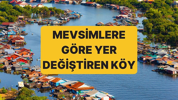 Okulu, Marketi, Hastanesi Bile Yüzüyor: Kamboçya'nın Hiç Kara Görmeyen Köyü!
