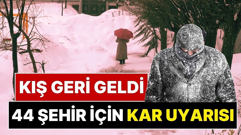 Kış Geri Geldi: 44 Şehir İçin Kar Yağışı, Sağanak ve Zirai Don Uyarısı Yapıldı