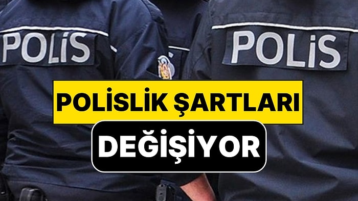 Polis Olma Şartları Değişiyor: Mülakat, Yaş, Puan Her Şey Sil Baştan Yazılacak!