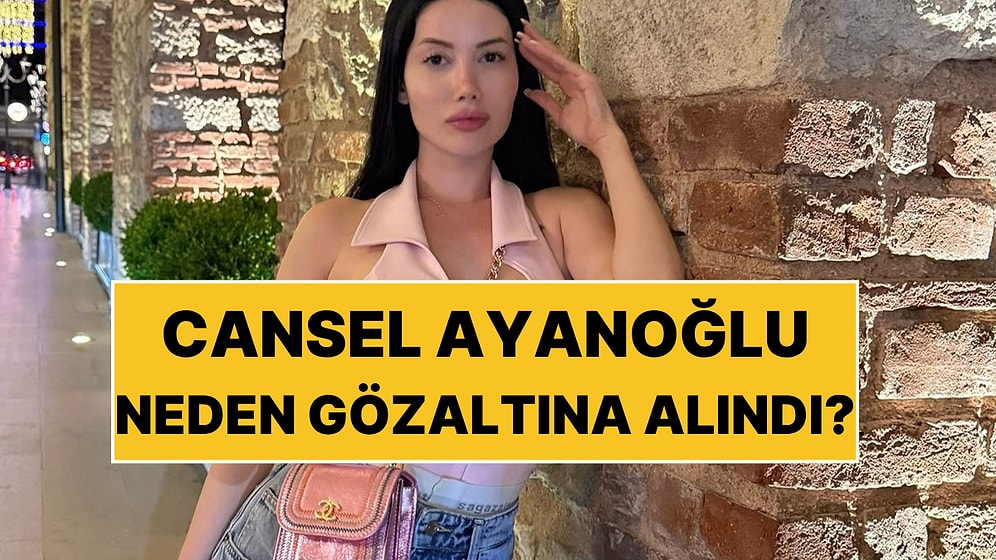 Kısmetse Olur Cansel Ayanoğlu Kimdir? Cansel Ayanoğlu Neden Gözaltına Alındı?