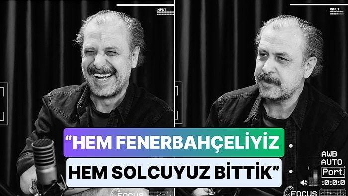 Nejat İşler Türkiye'de Neyi Değiştirmek İsterdiniz Sorusunu Yanıtladı: "Hem Solcu Hem Fenerbahçeliyiz Bittik"