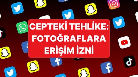 Sosyal Medya Uygulamalarının Fotoğraflarınıza Erişimine İzin Verirseniz Ne Olur?
