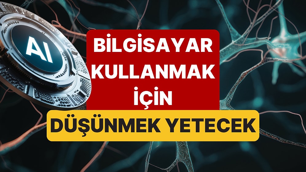 Düşünceyle Bilgisayar Kontrolü: Neuralink'in İnanılmaz Başarısı