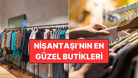 Nişantaşı'nın En İyi Butikleri