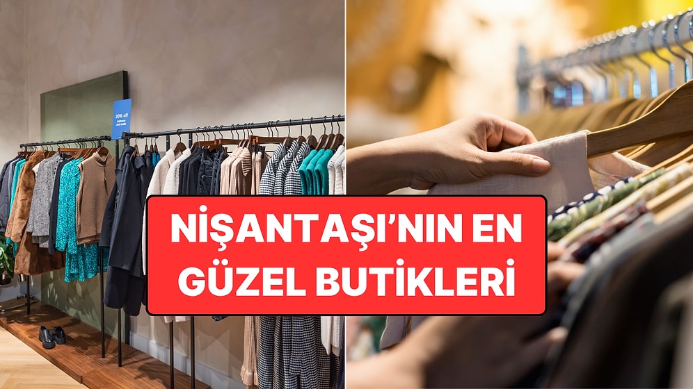 Nişantaşı'nın En İyi Butikleri