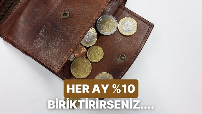“Önce Kendine Öde” Kuralıyla Her Ay Gelirinizin %10’unu Kenara Ayırırsanız Ne Kazanırsınız?