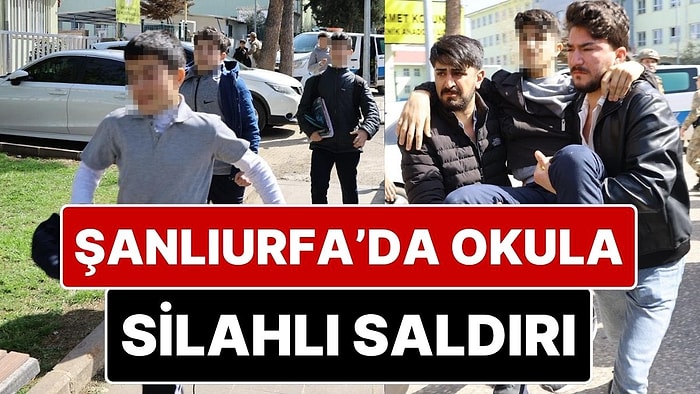 Şanlıurfa'da Bir Okula Giren Saldırgan Ateş Açtı: 16 Kişi Yaralandı!