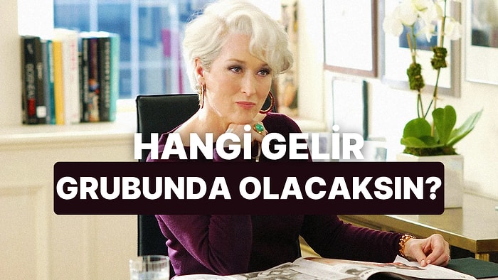 Gelecekteki “Sen” Hangi Gelir Grubunda Olacaksın?