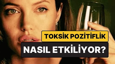 Psikologlara Göre Toksik Pozitiflik İlişkinizi Nasıl Zehirliyor?