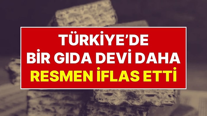 Mahkemeden İflas Kararı Çıktı: Türkiye’nin Bir Gıda Devi Daha İflas Etti