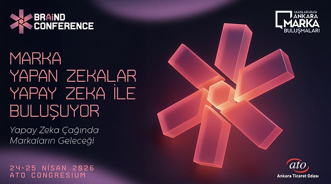 Uluslararası Ankara Marka Buluşmaları 5. Kez Kapılarını Açıyor: Marka Yapan Zekalar, Yapay Zeka ile Buluşuyor