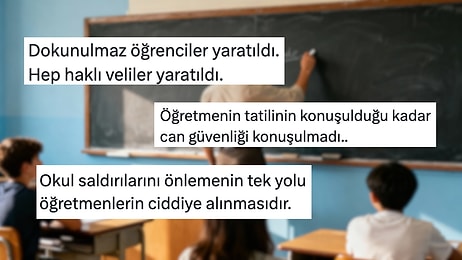 "Dokunulmaz Öğrenciler Yaratıldı" Peş Peşe Yaşanan Okul Saldırılarına Öğretmenler Ne Diyor?